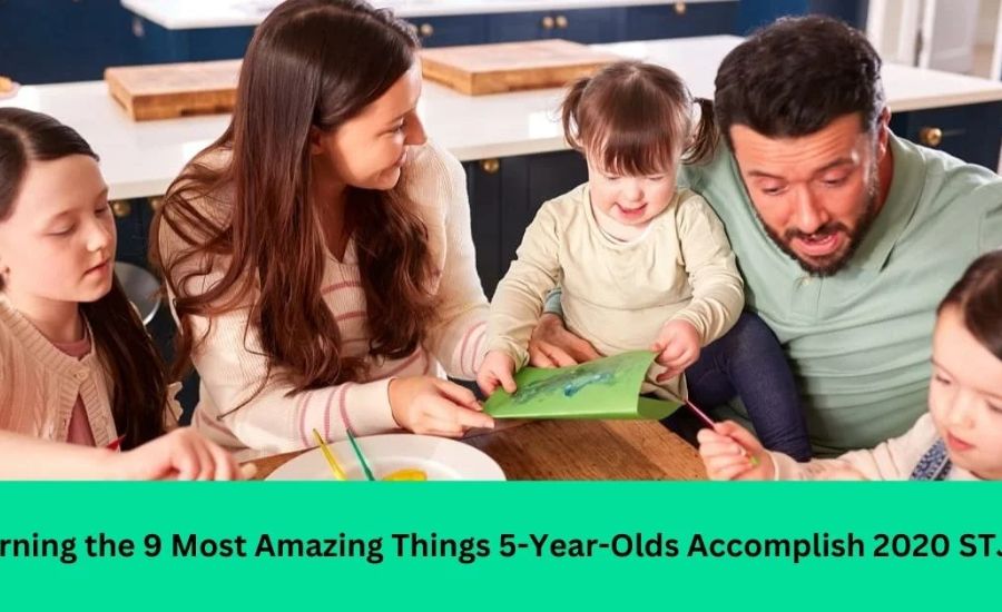 Learning The 9 Most Amazing Things 5-Year-Olds Accomplish 2020 Stjcc & More 2 Mastering Fundamental Skills